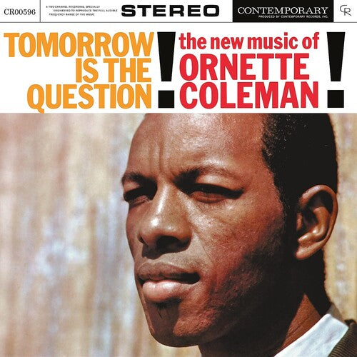 COLEMAN,ORNETTE – TOMORROW IS THE QUESTION (CONTEMPORARY RECORDS ACOUSTIC SOUNDS SERIES) - LP •
