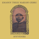 GEBRU,EMAHOY TSEGE MARIAM – SOUVENIRS - TAPE •