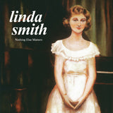 SMITH,LINDA – NOTHING ELSE MATTERS (OLIVE GREEN VINYL) - LP •