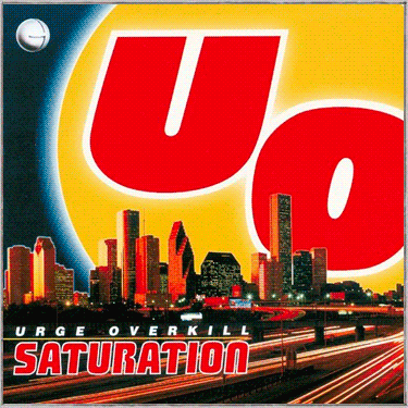 URGE OVERKILL – SATURATION (25TH ANNIVERSARY) (YELLOW VINYL) - LP •