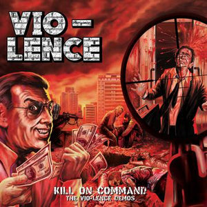 VIO-LENCE – KILL ON COMMAND - THE VIO-LENCE DEMOS - CD •