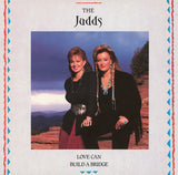 JUDDS – LOVE CAN BUILD A BRIDGE (BORN TO BE BLUE VINYL) - LP •