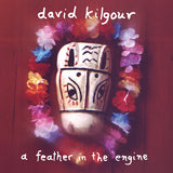 KILGOUR,DAVID – A FEATHER IN THE ENGINE (REISSUE) - LP •