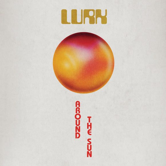 LURK – AROUND THE SUN (COLORED VINYL) - LP •