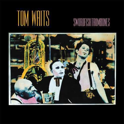 WAITS,TOM – SWORDFISHTROMBONES: REMASTERED (180 GRAM) - LP •