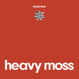 HEAVY MOSS – DEAD SLOW (180 GRAM WHITE) - LP •