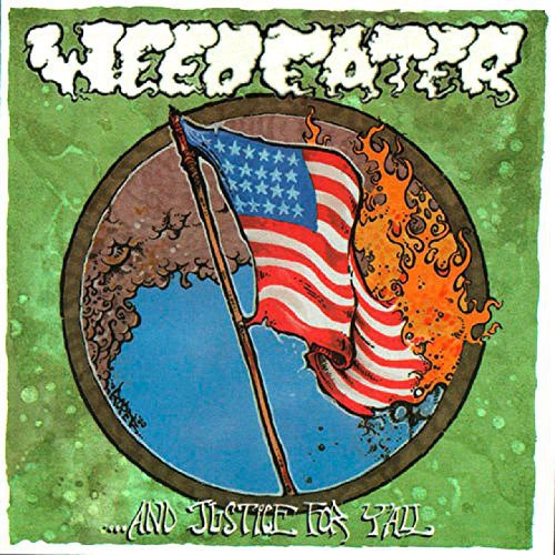 WEEDEATER – & JUSTICE FOR Y'ALL - CD •