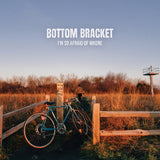 BOTTOM BRACKET – I'M SO AFRAID OF WHERE (TRANSLUCENT BLUE) - LP •