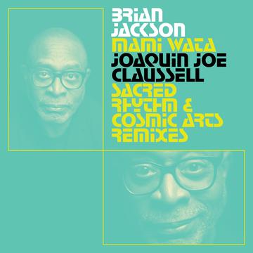 JACKSON,BRIAN – MAMI WATA - JOAQUIN JOE CLAUSSELL SACRED RHYTHM AND COSMIC ARTS REMIXES - LP •