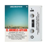 EL MICHELS AFFAIR – SOUNDING OUT THE CITY - TAPE •