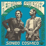 HERMANOS GUTIERREZ – SONIDO COSMICO (BLACK VINYL) - LP •