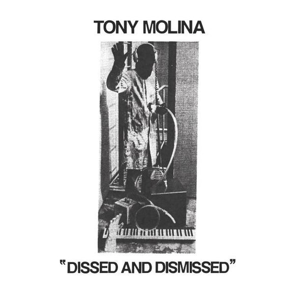 MOLINA,TONY – DISSED & DISMISSED - LP •
