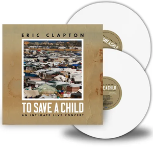 CLAPTON,ERIC – TO SAVE A CHILD (WHITE VINYL) - LP •