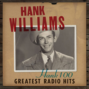 WILLIAMS,HANK – HANK 100: GREATEST RADIO HITS - CD •
