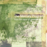 MERCURY PROGRAM – FROM THE VAPOR OF GASOLINE (CLEAR GREEN) - LP •