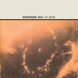 KEROSENE 454 – AT ZERO (INDIE EXCLUSIVE CITRINE VINYL) - LP •