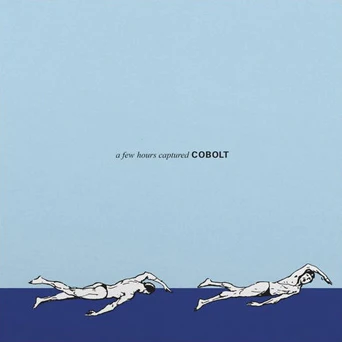 COBOLT – FEW HOURS CAPTURED: 20TH ANNIVERSARY EDITION - LP •