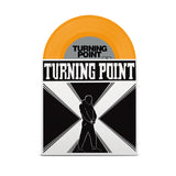 TURNING POINT – TURNING POINT (ORANGE VINYL) - 7" •