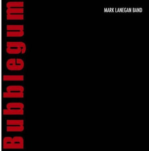 LANEGAN,MARK – BUBBLEGUM - CD •