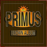 PRIMUS – BROWN ALBUMS - LP •