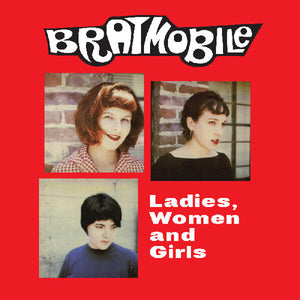 BRATMOBILE – LADIES WOMEN AND GIRLS  - CD •