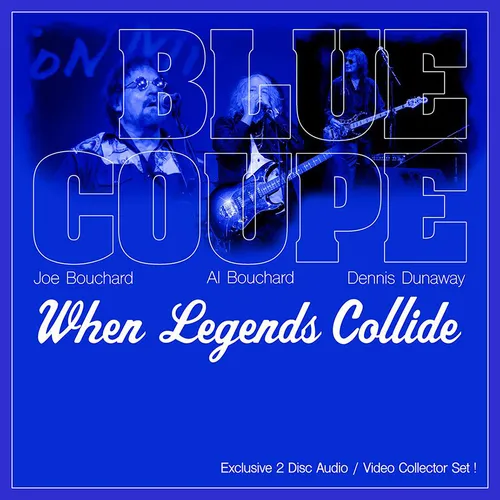 DUNAWAY,DENNIS & JOE AND AL BOUCHARD – BLUE COUPE: WHEN LEGENDS COLLIDE  (RSD BLACK FRIDAY 2023) - CD •