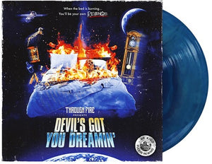 THROUGH FIRE – DEVIL'S GOT YOU DREAMIN (ROYAL BLUE/ULTRA CLEAR GALAXY) - LP •