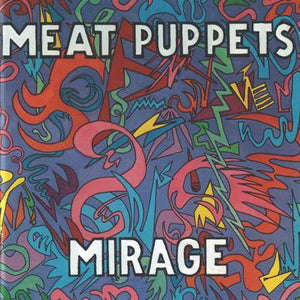 MEAT PUPPETS – MIRAGE - LP •