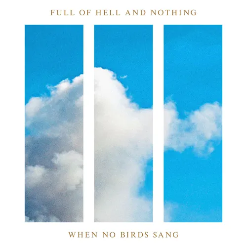 FULL OF HELL & NOTHING – WHEN NO BIRDS SANG - CD •