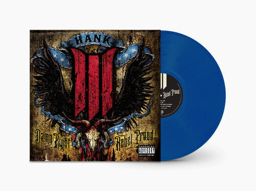 HANK III – DAMN RIGHT REBEL, REBEL PROUD (BLUE VINYL) - LP •