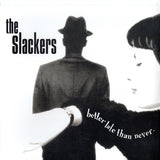 SLACKERS – BETTER LATE THAN (FUME MARBLE)- LP •