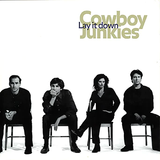 COWBOY JUNKIES – LAY IT DOWN - LP •