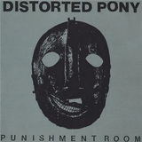 DISTORTED PONY – PUNISHMENT ROOM  - LP •