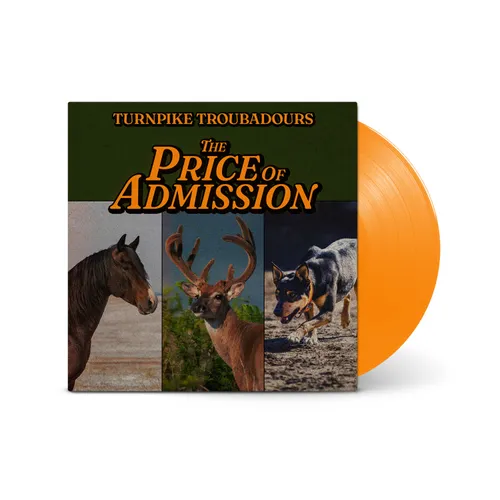 TURNPIKE TROUBADOURS – PRICE OF ADMISSION (INDIE EXCLUSIVE OPAQUE ORANGE) - LP •