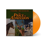 TURNPIKE TROUBADOURS – PRICE OF ADMISSION (INDIE EXCLUSIVE OPAQUE ORANGE) - LP •
