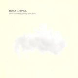 BUILT TO SPILL – THERE'S NOTHING WRONG WITH LOVE (JADE BLUE VINYL) - LP •