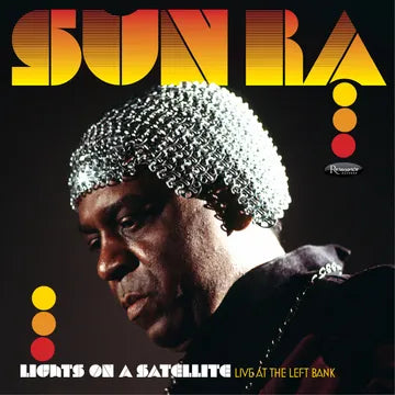 SUN RA – LIGHTS ON A SATELLITE: LIVE AT THE LEFT BANK 1978 (RSD BLACK FRIDAY 2024) - LP •