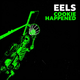 EELS – COOKIE HAPPENED (INDIE EXCLUSIVE GREEN) - LP •