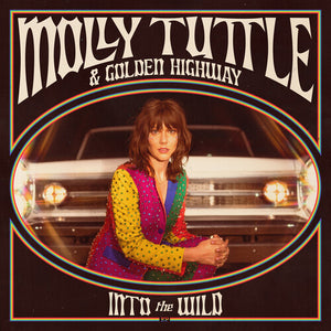 MOLLY TUTTLE & GOLDEN HIGHWAY – INTO THE WILD - LP •