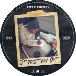 CITY GIRLS – JT FIRST DAY OUT (PICTURE DISC) - 7" •