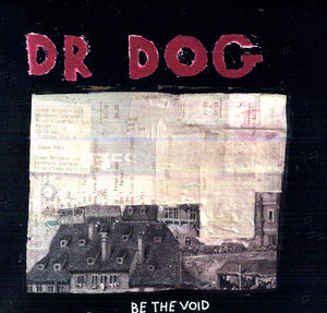 DR DOG – BE THE VOID - LP •