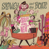 SLOWEY AND THE BOATS – SLOWEY GOES WEST (AFTERGLOW COLORED VINYL) - LP •