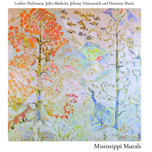 DICKINSON,LUTHER / MEDESKI,JOHN – MISSISSIPPI MURALS (180 GRAM) - LP •