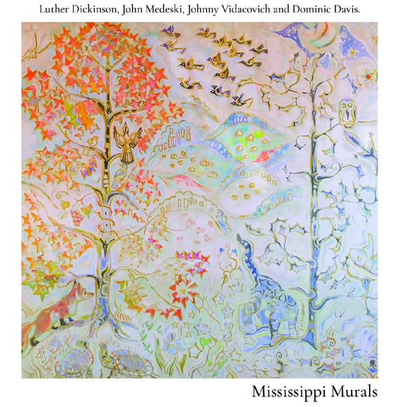 DICKINSON,LUTHER / MEDESKI,JOHN – MISSISSIPPI MURALS (180 GRAM) - LP •