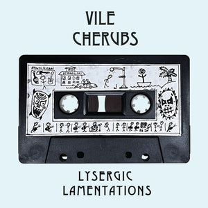 VILE CHERUBS – LYSERGIC LAMENTATIONS - LP •