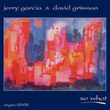 GARCIA,JERRY / GRISMAN,DAVID – SO WHAT (RSD BLACK FRIDAY 2023) - LP •