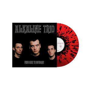 ALKALINE TRIO – FROM HERE TO INFIRMARY (RED W/ BLACK SPLATTER) - LP •