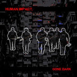 HUMAN IMPACT – GONE DARK - LP •