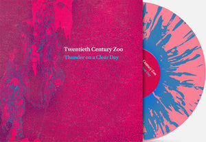 TWENTIETH CENTURY ZOO – THUNDER ON A CLEAR DAY (PINK W/ SKY BLUE SPLATTER RSD ESSENITAL)- LP •