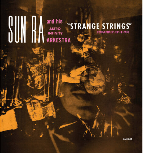 SUN RA / ASTRO INFINITY ARKESTRA – STRANGE STRINGS (EXPANDED EDITION) - LP •